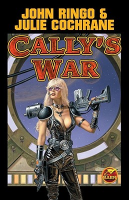 Cally's War - Ringo, John, and Cochrane, Julie