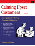 Calming Upset Customers, Third Edition: Staying Effective During Unpleasant Situations