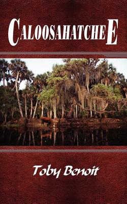 Caloosahatchee - Benoit, Toby