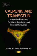 Calponin and Transgelin: Molecular Evolution, Function, Regulation and Medical Relevance