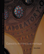Caltech's Architectural Heritage: From Spanish Tile to Modern Stone - Wyllie, Romy