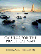 Calulus for the Practical Man