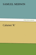 Calumet 'K'