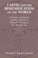 Calvin and the Resignification of the World
