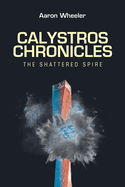 Calystros Chronicles: The Shattered Spire