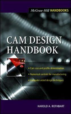 CAM Design Handbook: Dynamics and Accuracy - Rothbart, Harold A, and Rothbart Harold