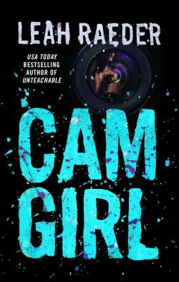 Cam Girl - Raeder, Leah