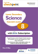 Cambridge Checkpoint Lower Secondary Science Teacher's Guide 8 with Boost Subscription: Third Edition