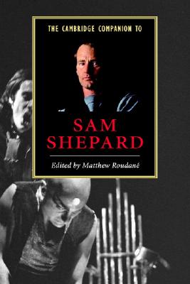 Cambridge Companion to Sam Shepard - Roudan�, Matthew (Editor)
