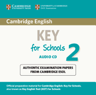 Cambridge English Key for Schools 2 Audio CD: Authentic Examination Papers from Cambridge ESOL