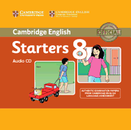 Cambridge English Young Learners 8 Starters Audio CD: Authentic Examination Papers from Cambridge English Language Assessment