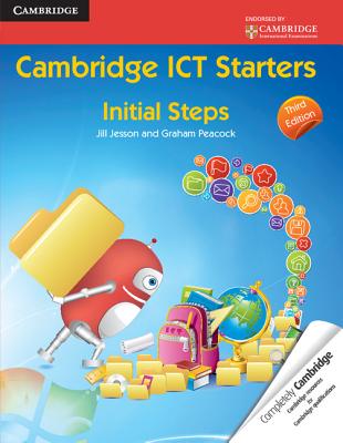 Cambridge ICT Starters: Initial Steps - Jesson, Jill, and Peacock, Graham