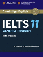 Cambridge IELTS 11 General Training Student's Book with answers: Authentic Examination Papers