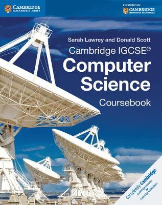 Cambridge IGCSE Computer Science Coursebook - Lawrey, Sarah, and Scott, Donald