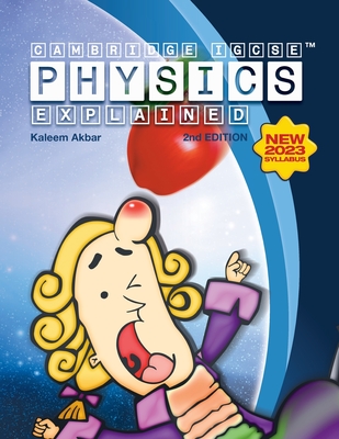 Cambridge IGCSE Physics Explained: Colour Version - Akbar, Kaleem