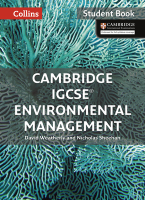 Cambridge IGCSETM Environmental Management Student's Book - Weatherly, David, and Sheehan, Nicholas