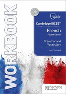 Cambridge IGCSETM French Grammar and Vocabulary Workbook