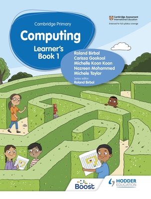 Cambridge Primary Computing Learner's Book Stage 1 - Birbal, Roland, and Taylor, Michele, and Mohammed, Nazreen