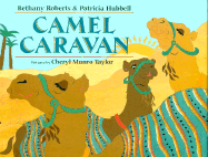 Camel Caravan - Roberts, Bethany, and Hubbell, Patricia