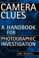 Camera Clues: A Handbook for Photographic Investigation