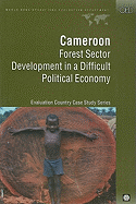 Cameroon: Forest Sector Development in a Difficult Political Economy