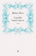 Camille Saint-Sa�ns: A Life