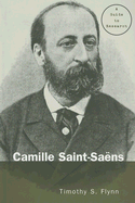 Camille Saint-Saens: A Guide to Research
