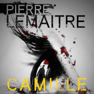 Camille: The Final Paris Crime Files Thriller