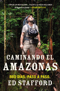 Caminando el Amazonas: 860 d as. Paso a paso.