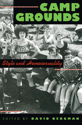Camp Grounds: Style and Homosexuality - Bergman, David, Professor (Editor)