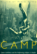 Camp: Queer Aesthetics and the Performing Subject--A Reader