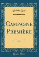Campagne Premi�re (Classic Reprint)