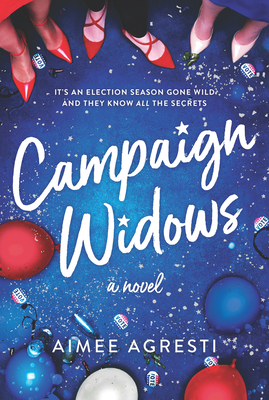 Campaign Widows - Agresti, Aimee