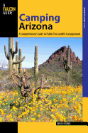 Camping Arizona: A Comprehensive Guide to Public Tent and Rv Campgrounds