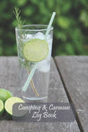 Camping & Caravan Log Book: Gin/ Drink/ Cocktail Style Journal for Recording Campsites Visited
