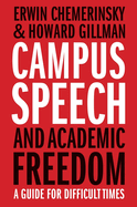 Campus Speech and Academic Freedom: A Guide for Difficult Times