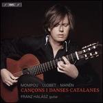 Can�ons i Danses Catalanes: Mompou, Llobet, Man�n