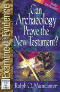 Can Archaeology Prove the New Testament?