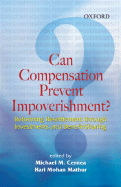 Can Compensation Prevent Impoverishment?: Reforming Resettlement Through Investments and Benefit-Sharing
