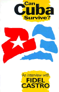 Can Cuba Survive?: An Interview with Fidel Castro