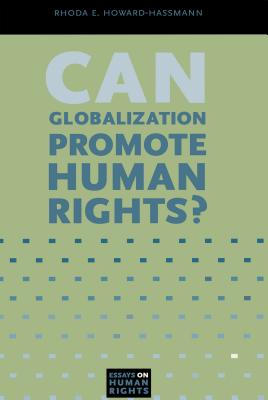 Can Globalization Promote Human Rights? - Howard-Hassmann, Rhoda E.