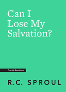 Can I Lose My Salvation?