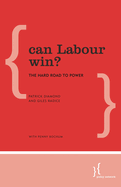 Can Labour Win?: The Hard Road to Power