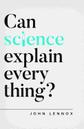 Can Science Explain Everything?