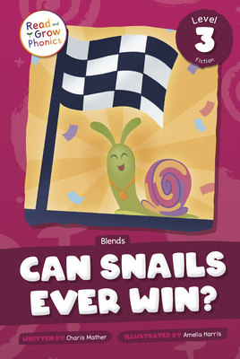Can Snails Ever Win?: Level 3 (Blends) - Mather, Charis