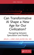 Can Transformative AI Shape a New Age for Our Civilization?: Navigating Between Speculation and Reality