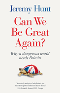 Can We Be Great Again?: Why a Dangerous World Needs Britain