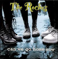 Can We Go Home Now - The Roches