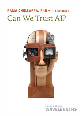 Can We Trust Ai? - Chellappa, Rama, and Niiler, Eric
