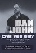 Can You Go?: Assessments and Program Design for the Active Athlete...and Everybody Else